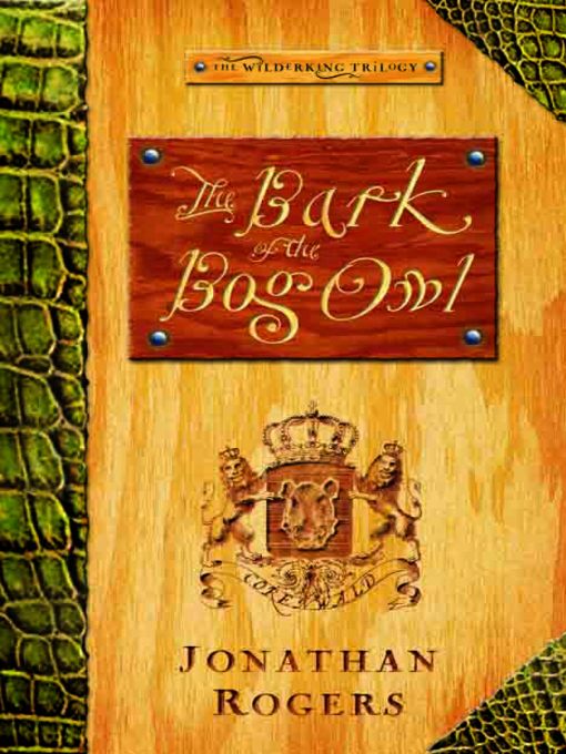 Title details for Bark of the Bog Owl by Jonathan Rogers - Available